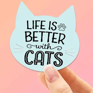 Life is Better with Cats